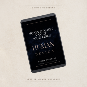 money mindset vanuit jouw design https://deniseroerdink.com Leef je lievelingsleven